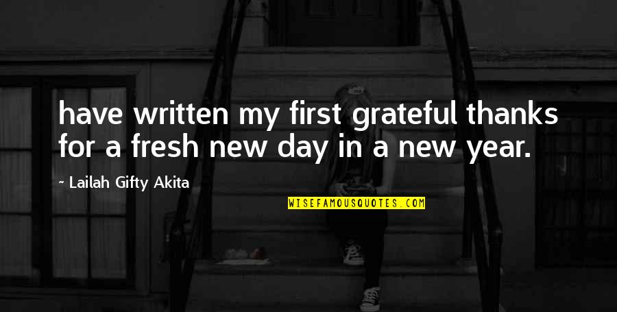 Hope You Have The Best Day Ever Quotes By Lailah Gifty Akita: have written my first grateful thanks for a