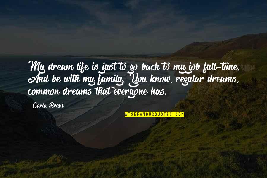 Hops Quotes By Carla Bruni: My dream life is just to go back