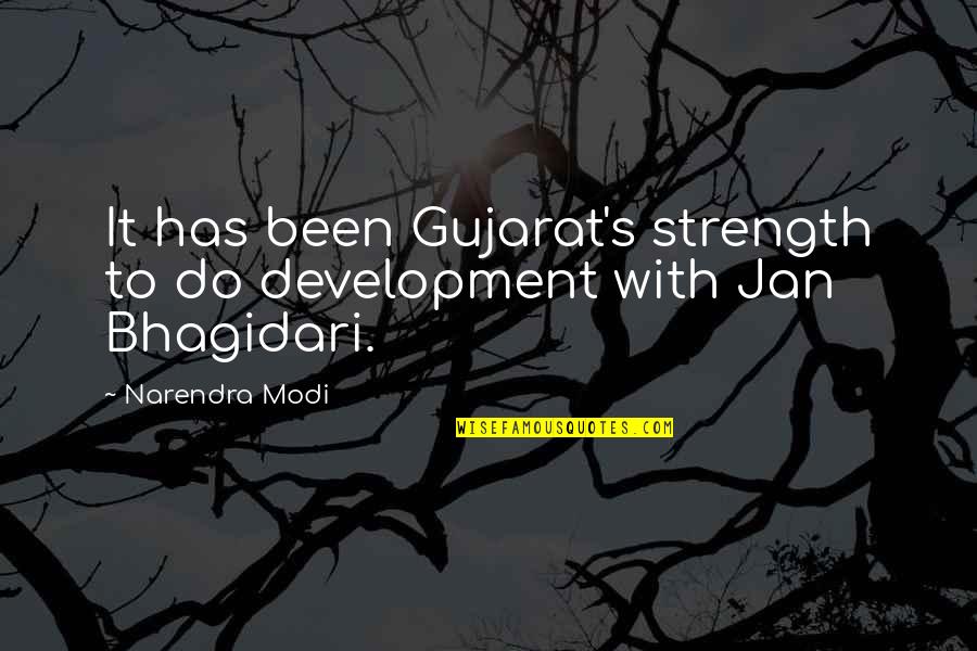 Horiguchi Maki Quotes By Narendra Modi: It has been Gujarat's strength to do development