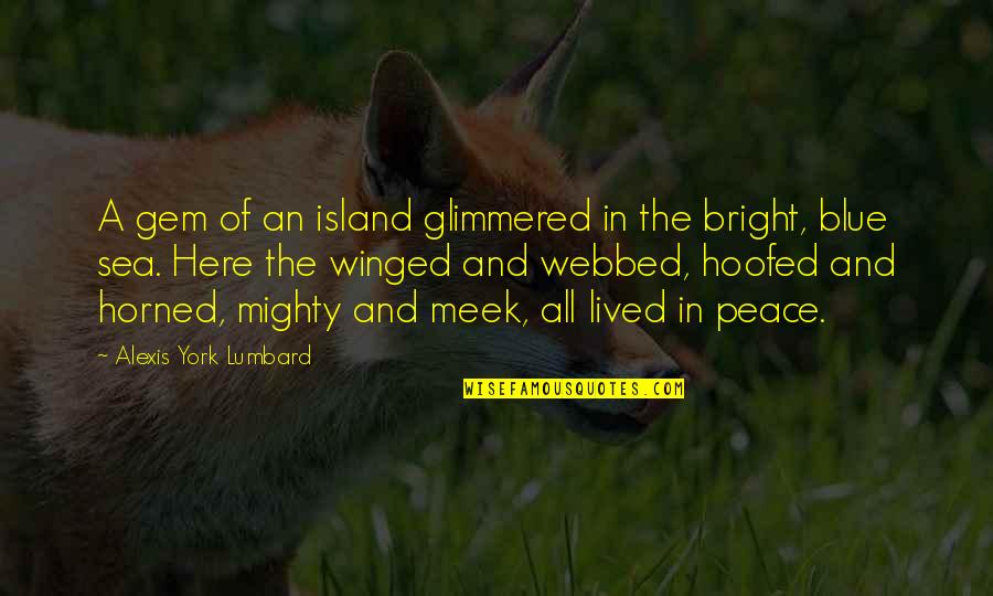 Horned Quotes By Alexis York Lumbard: A gem of an island glimmered in the