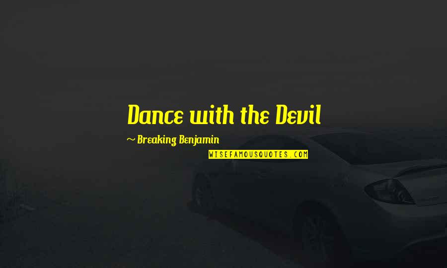 Horse Like Animals Quotes By Breaking Benjamin: Dance with the Devil