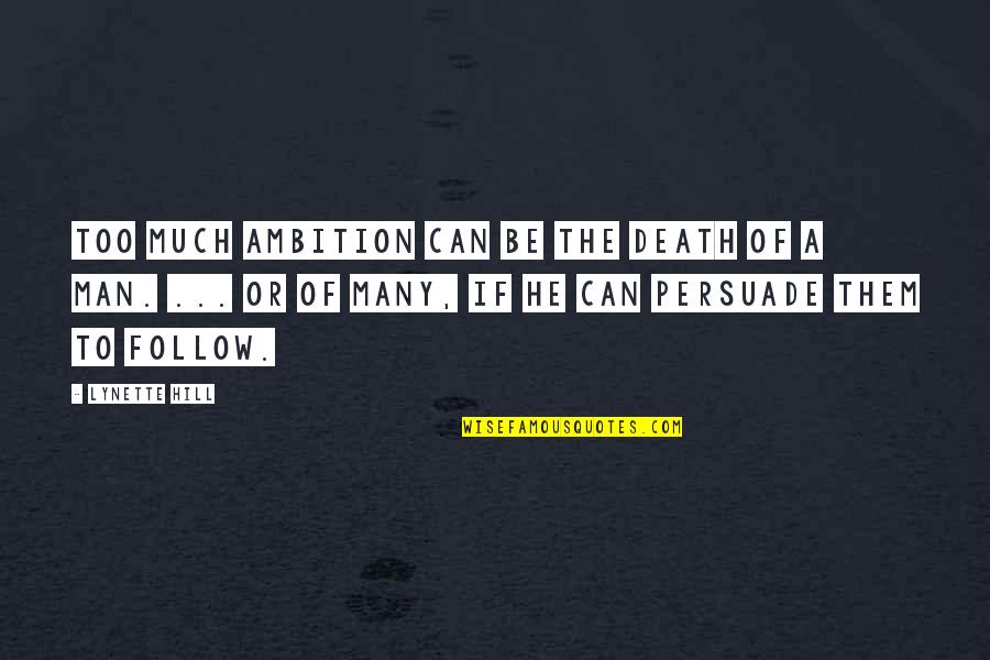 Horsing Quotes By Lynette Hill: Too much ambition can be the death of