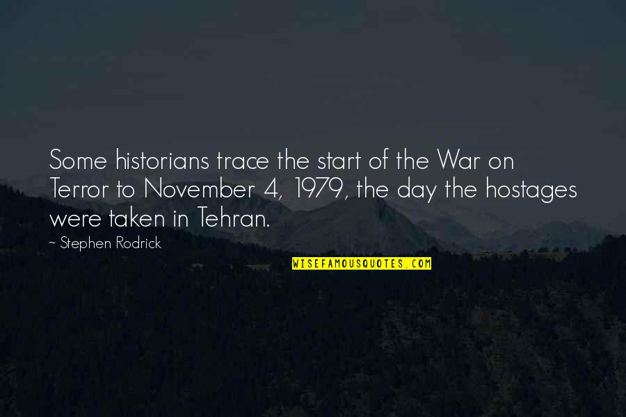 Hostages Quotes By Stephen Rodrick: Some historians trace the start of the War