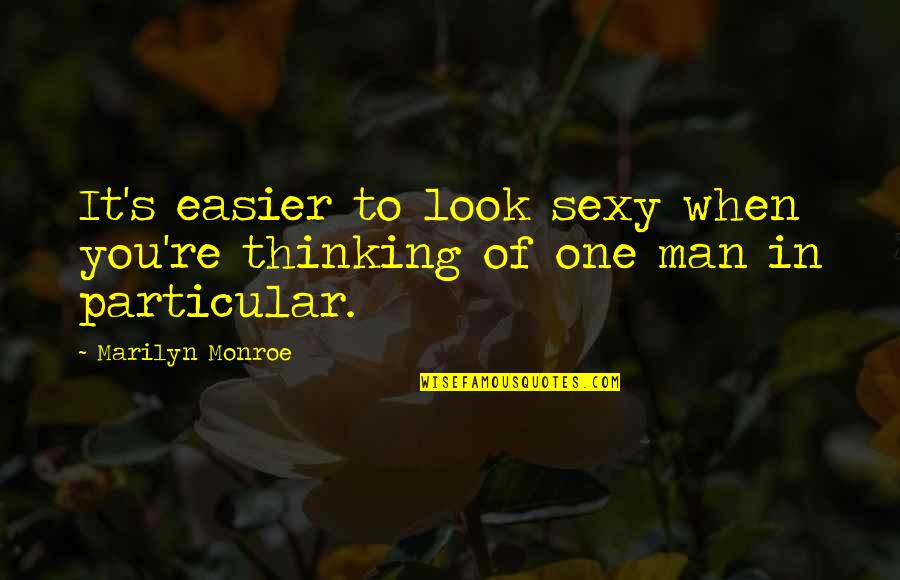 Hostilities Ender Quotes By Marilyn Monroe: It's easier to look sexy when you're thinking