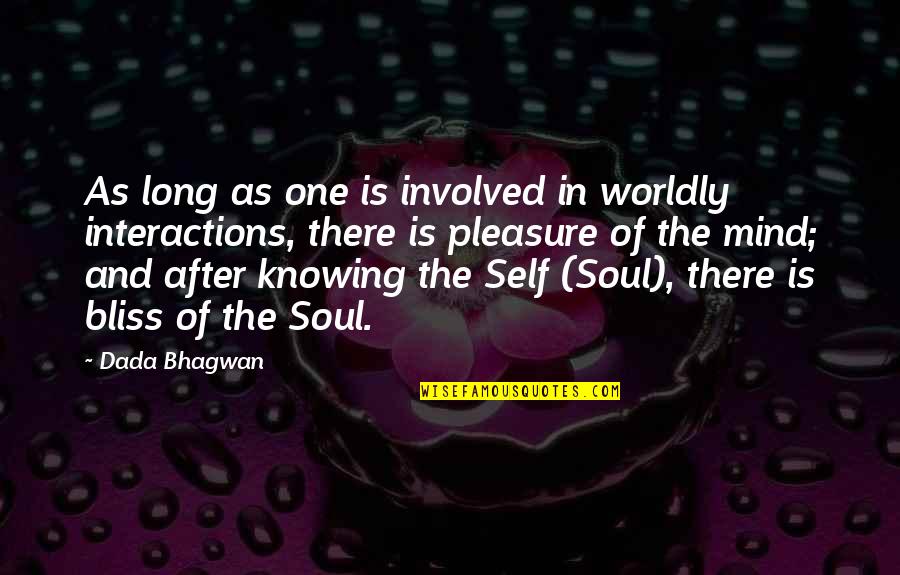 Hot Chick Movie Quotes By Dada Bhagwan: As long as one is involved in worldly