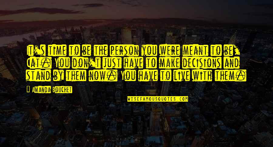 Hot Romance Quotes By Amanda Bouchet: It's time to be the person you were