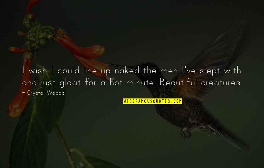 Hot Vs Beautiful Quotes By Crystal Woods: I wish I could line up naked the