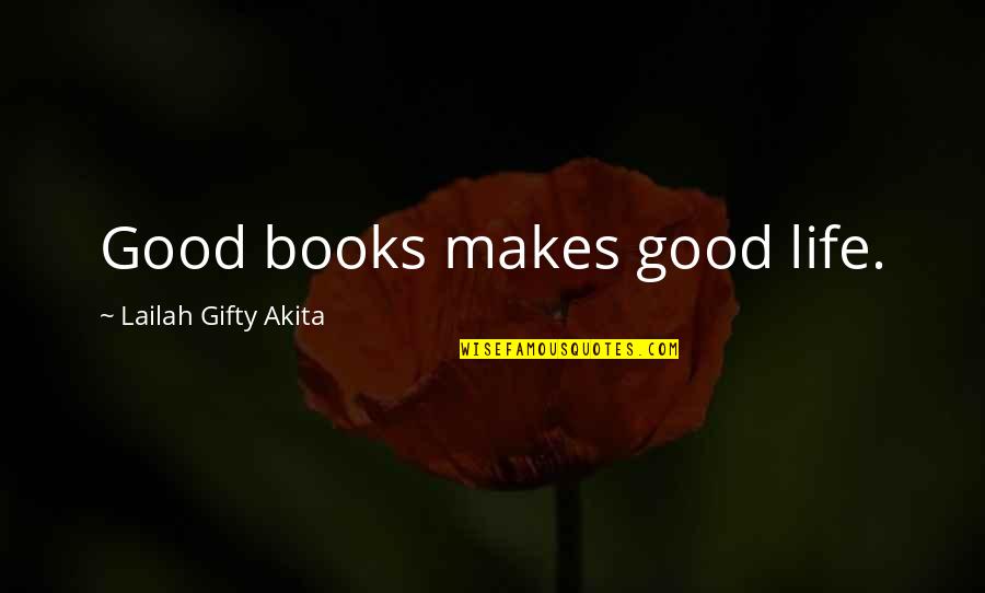 Houdek Cz Quotes By Lailah Gifty Akita: Good books makes good life.