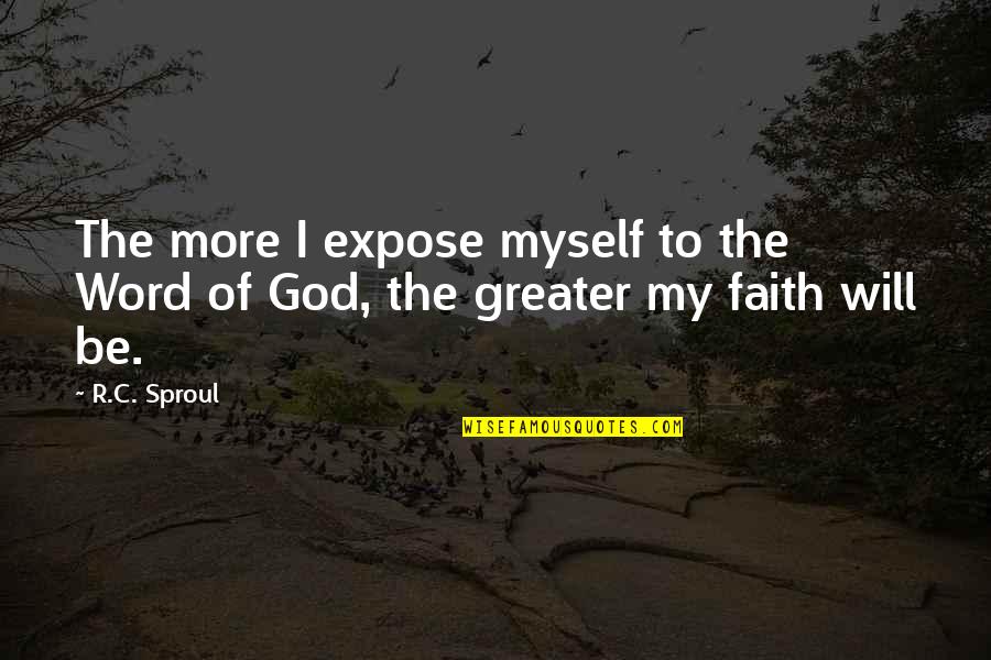 House Of Hades Piper Quotes By R.C. Sproul: The more I expose myself to the Word