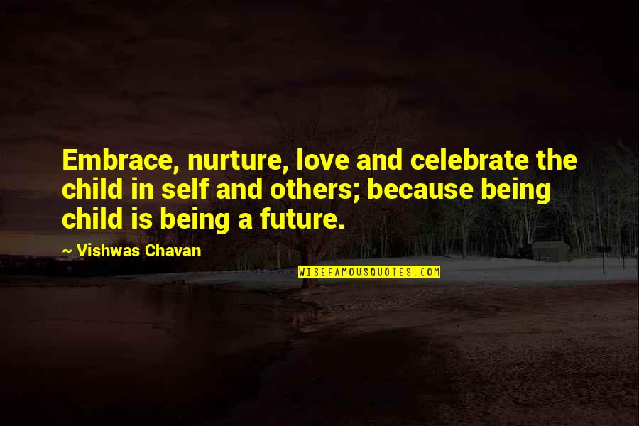 Houseworks Miniatures Quotes By Vishwas Chavan: Embrace, nurture, love and celebrate the child in