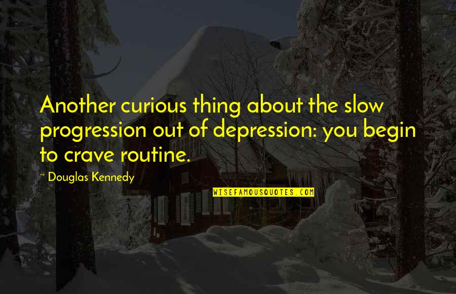 Housman Crossword Quotes By Douglas Kennedy: Another curious thing about the slow progression out