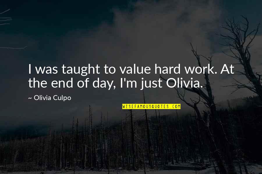 Houtte Spirea Quotes By Olivia Culpo: I was taught to value hard work. At