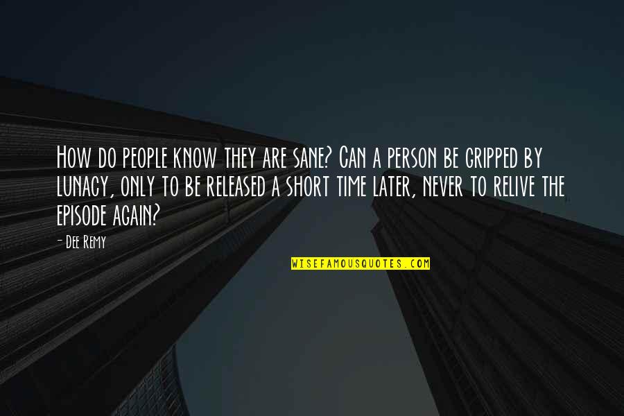 How Do You Know You're In Love Quotes By Dee Remy: How do people know they are sane? Can