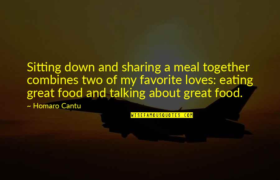 How Great Is Our God Picture Quotes By Homaro Cantu: Sitting down and sharing a meal together combines