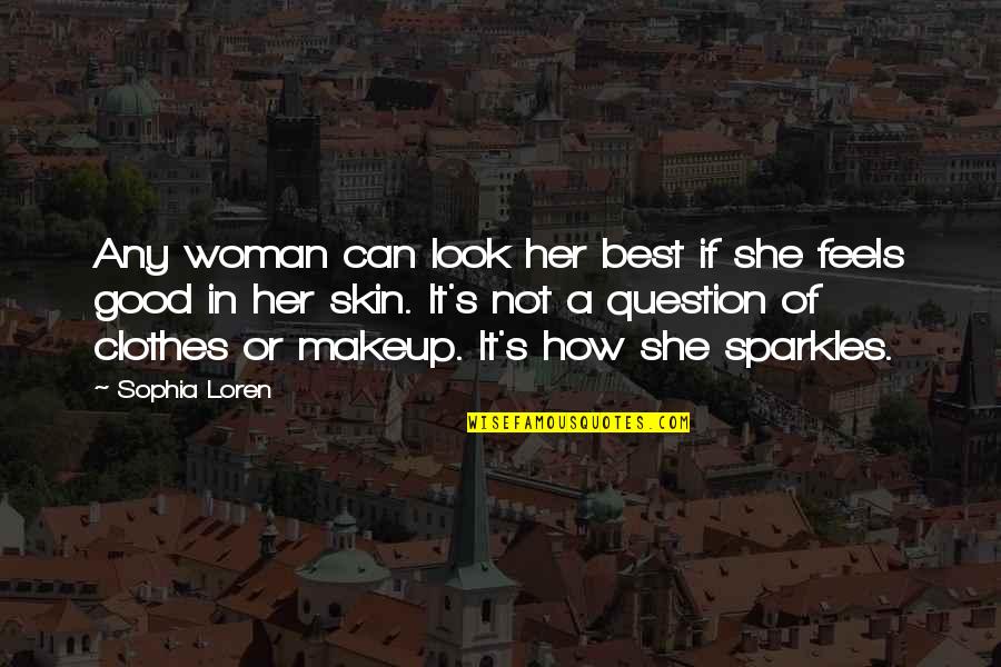 How It Feels Quotes By Sophia Loren: Any woman can look her best if she