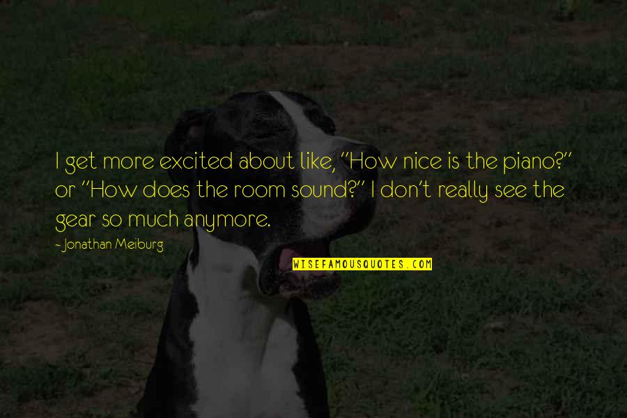 How To Be Nice Quotes By Jonathan Meiburg: I get more excited about like, "How nice