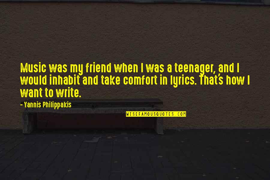 How To Comfort A Friend Quotes By Yannis Philippakis: Music was my friend when I was a