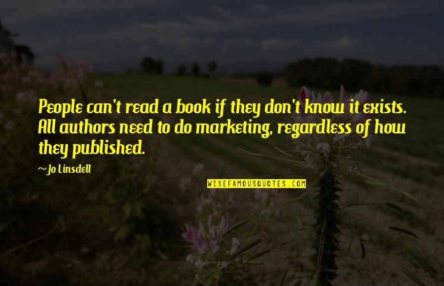 How To Do Marketing Quotes By Jo Linsdell: People can't read a book if they don't