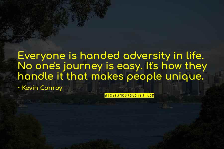 How Unique You Are Quotes By Kevin Conroy: Everyone is handed adversity in life. No one's