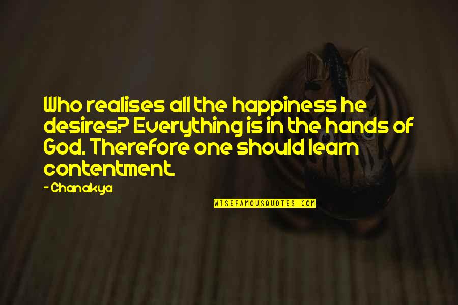 How Video Games Are Good Quotes By Chanakya: Who realises all the happiness he desires? Everything