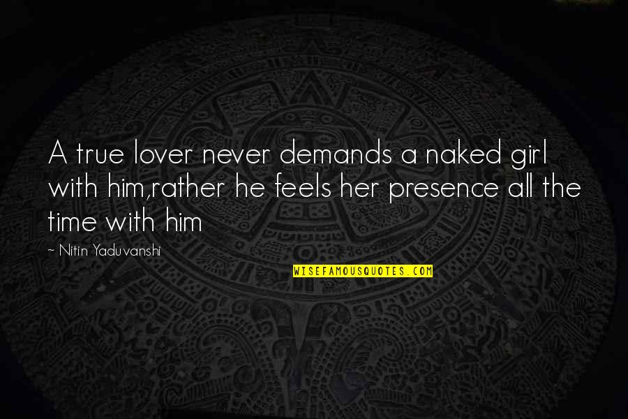 Hq Telugu Quotes By Nitin Yaduvanshi: A true lover never demands a naked girl