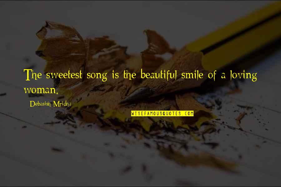 Hsocial Quotes By Debasish Mridha: The sweetest song is the beautiful smile of