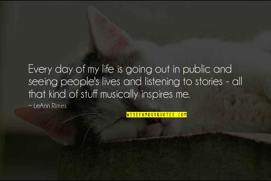 Http Drishti Co Quotes By LeAnn Rimes: Every day of my life is going out