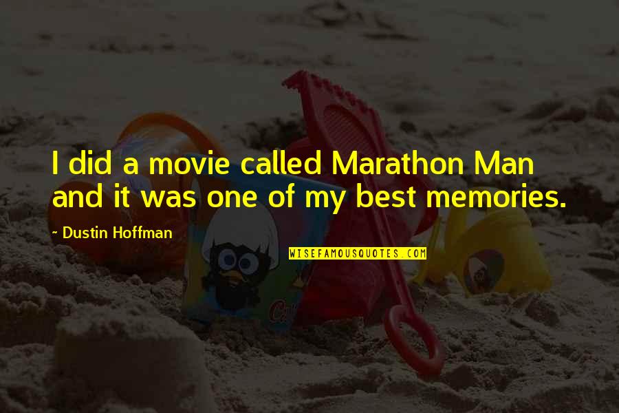 Hubieramos Quotes By Dustin Hoffman: I did a movie called Marathon Man and