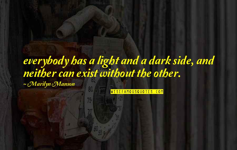 Huddart Park Quotes By Marilyn Manson: everybody has a light and a dark side,