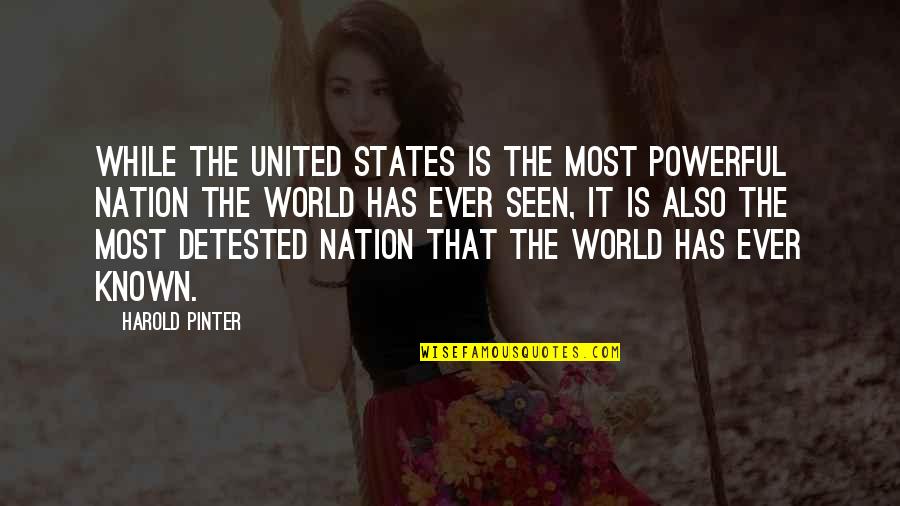 Huiduitslag Quotes By Harold Pinter: While The United States is the most powerful