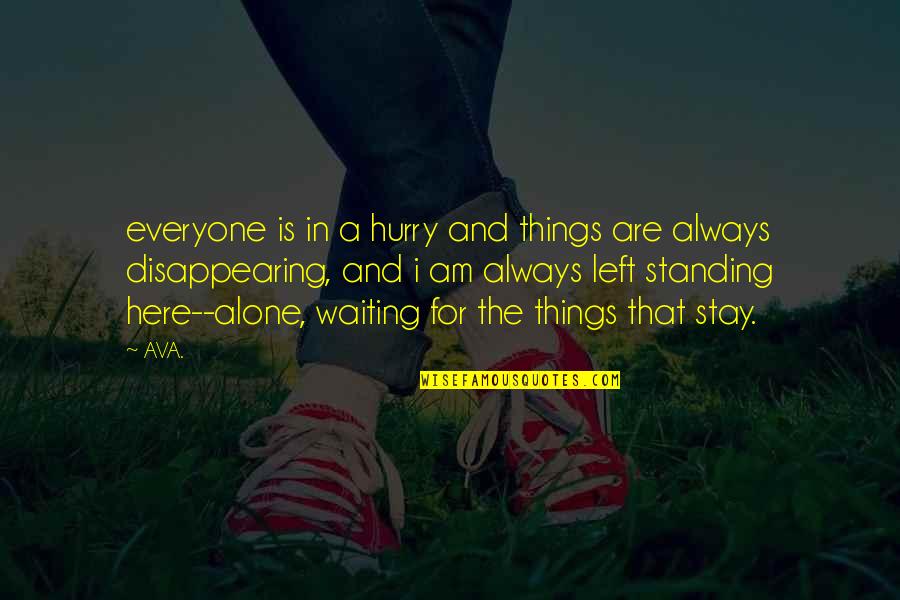 Human And Nature Quotes By AVA.: everyone is in a hurry and things are