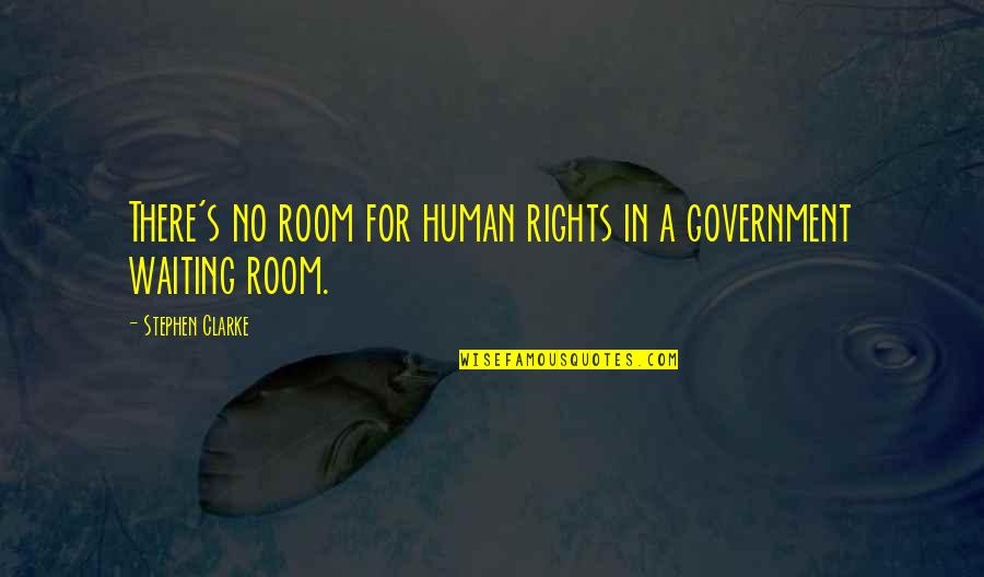 Human Rights Quotes By Stephen Clarke: There's no room for human rights in a