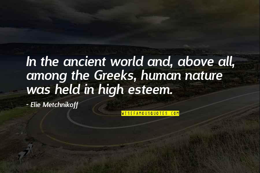 Human World Quotes By Elie Metchnikoff: In the ancient world and, above all, among