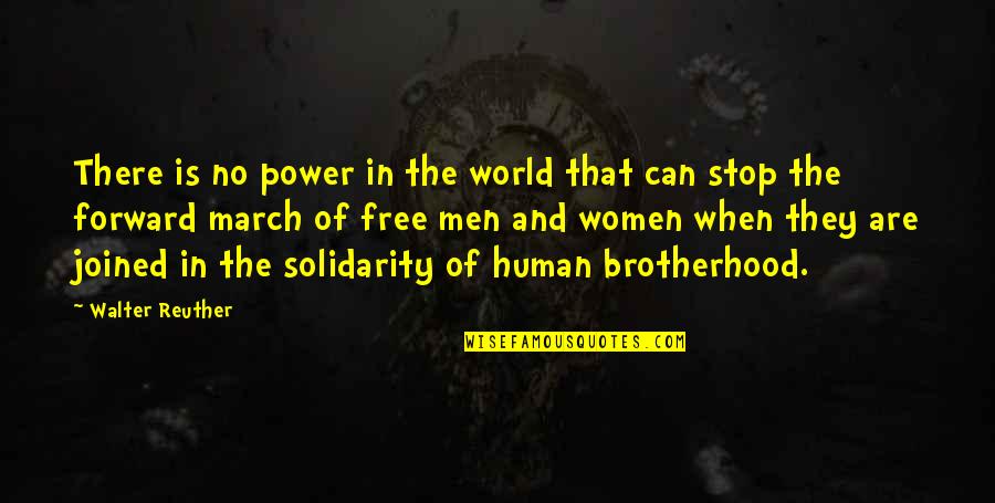 Human World Quotes By Walter Reuther: There is no power in the world that