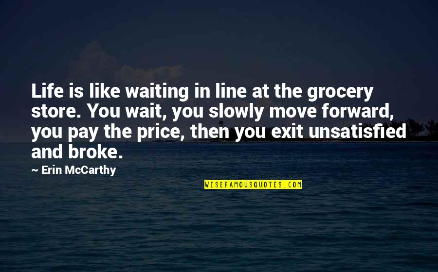 Humanap Ka Ng Panget Quotes By Erin McCarthy: Life is like waiting in line at the