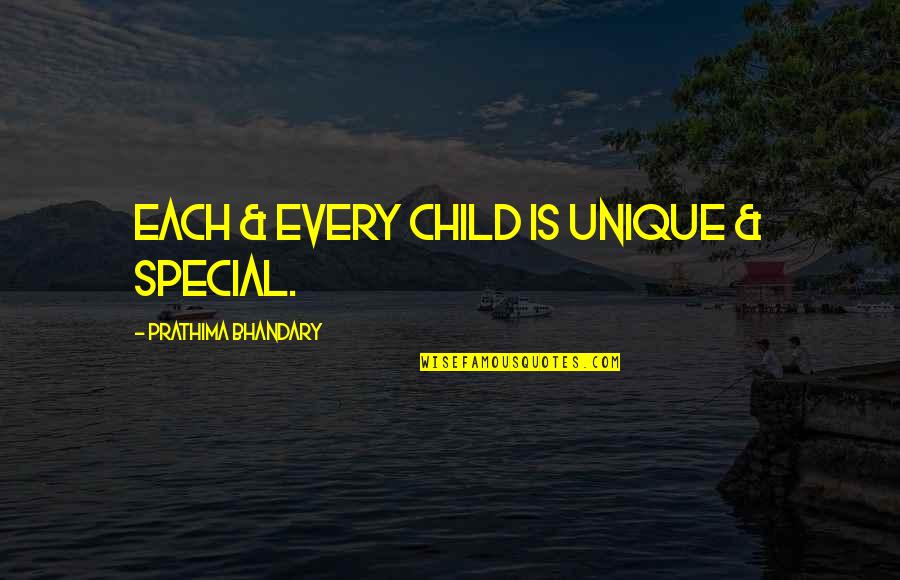 Humanity Humans Quotes By Prathima Bhandary: Each & every child is unique & special.