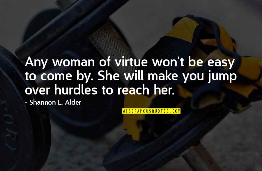 Humorous Buyers Quotes By Shannon L. Alder: Any woman of virtue won't be easy to