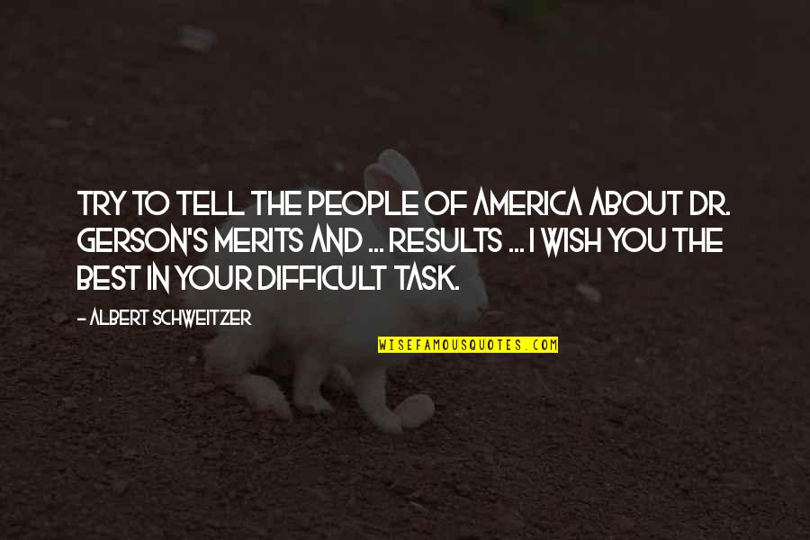 Hunger Games Chapter 18 Quotes By Albert Schweitzer: Try to tell the people of America about