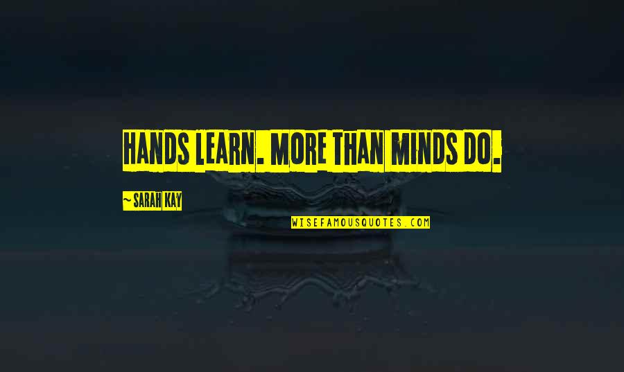 Hunter X Hunter 2011 Ging Freecss Quotes By Sarah Kay: Hands learn. More than minds do.