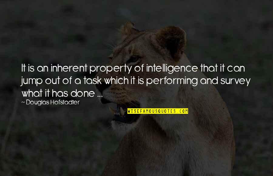 Hurka Recept Quotes By Douglas Hofstadter: It is an inherent property of intelligence that