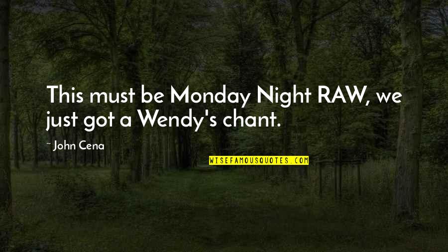 Hurted Street Quotes By John Cena: This must be Monday Night RAW, we just