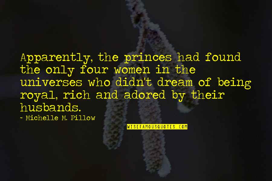 Husbands And Love Quotes By Michelle M. Pillow: Apparently, the princes had found the only four