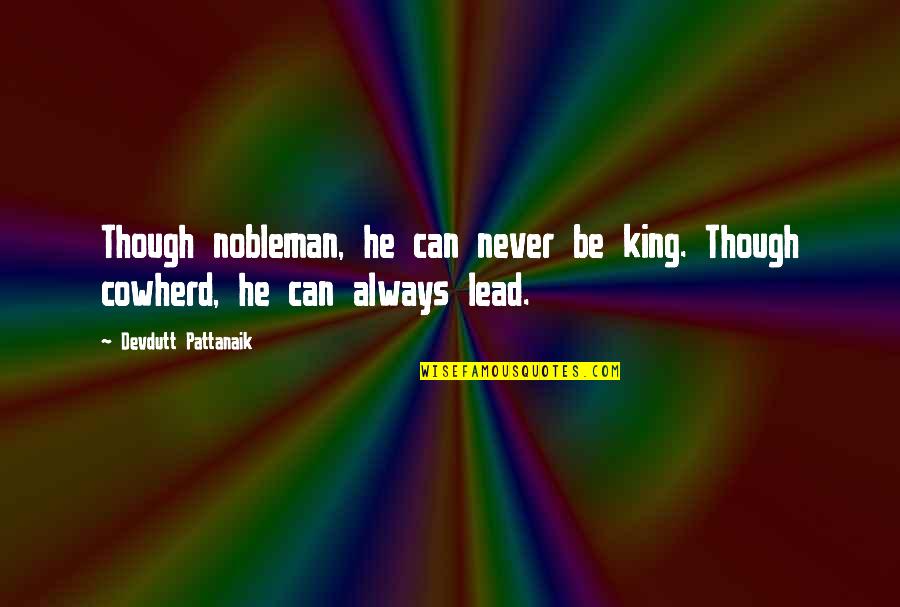 Huviharidus Quotes By Devdutt Pattanaik: Though nobleman, he can never be king. Though