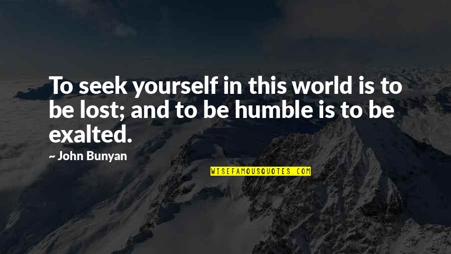 Hvilket Kamera Quotes By John Bunyan: To seek yourself in this world is to