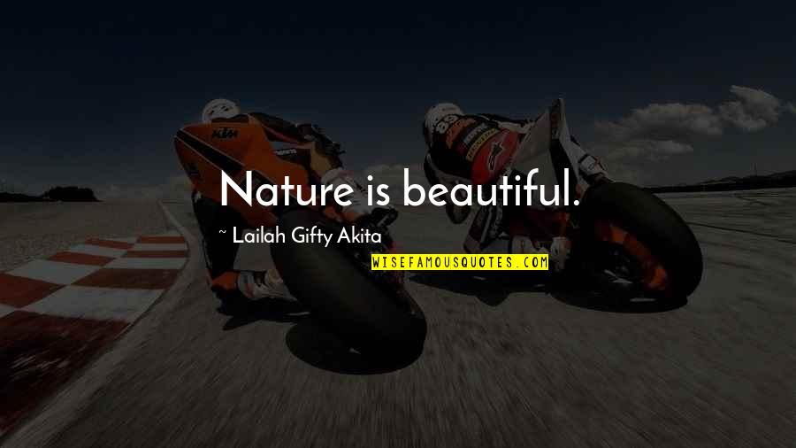 Hyperfocus Xz41 Quotes By Lailah Gifty Akita: Nature is beautiful.