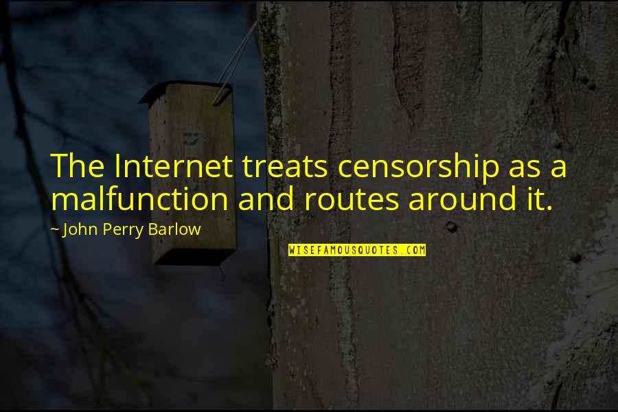 Hypernetwork Quotes By John Perry Barlow: The Internet treats censorship as a malfunction and