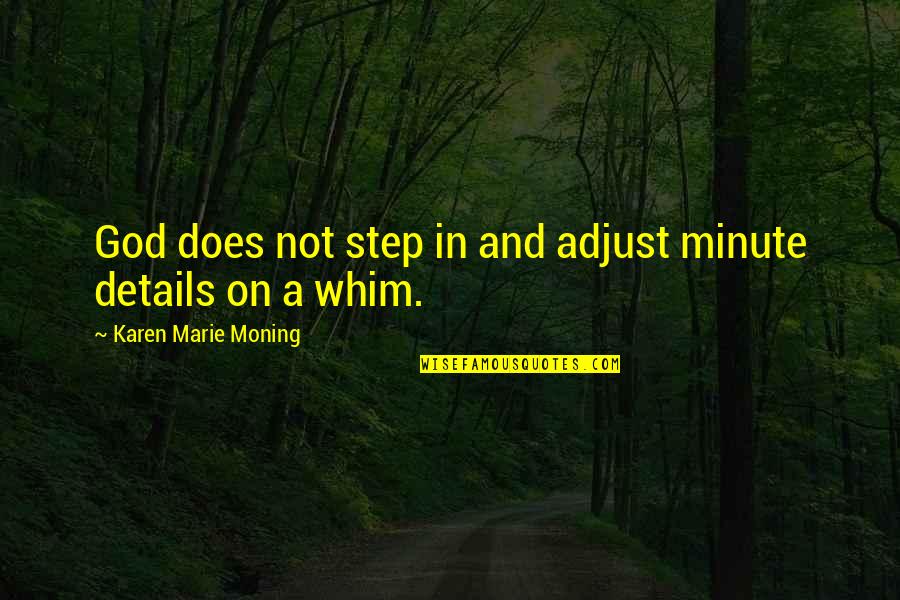 Hypnotic Famous Quotes By Karen Marie Moning: God does not step in and adjust minute