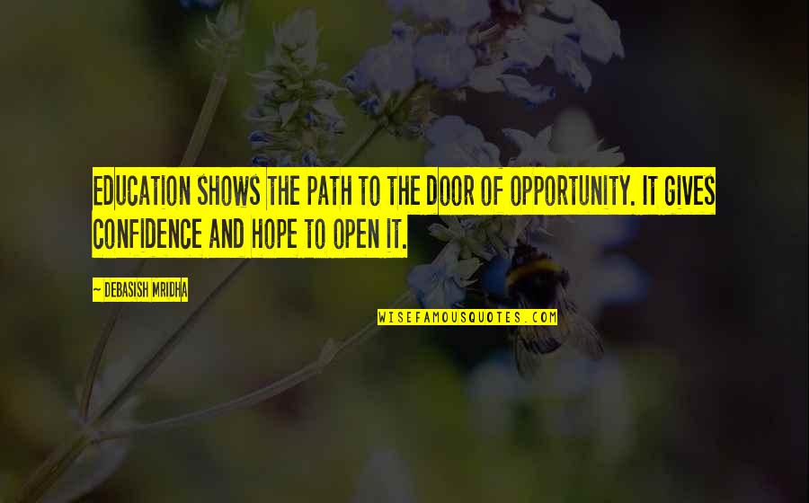 Hyporcrisy Quotes By Debasish Mridha: Education shows the path to the door of