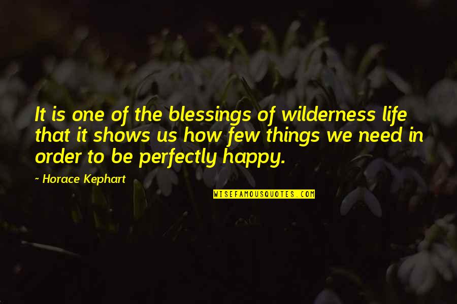 Hznalex Quotes By Horace Kephart: It is one of the blessings of wilderness