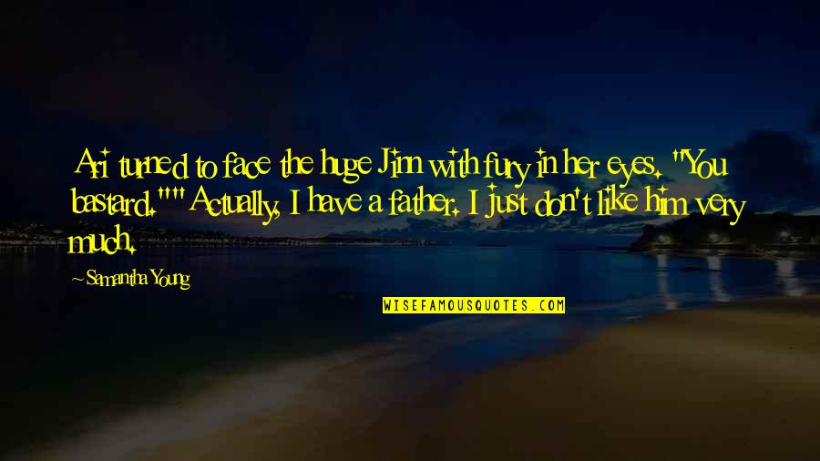 I Actually Like You Quotes By Samantha Young: Ari turned to face the huge Jinn with